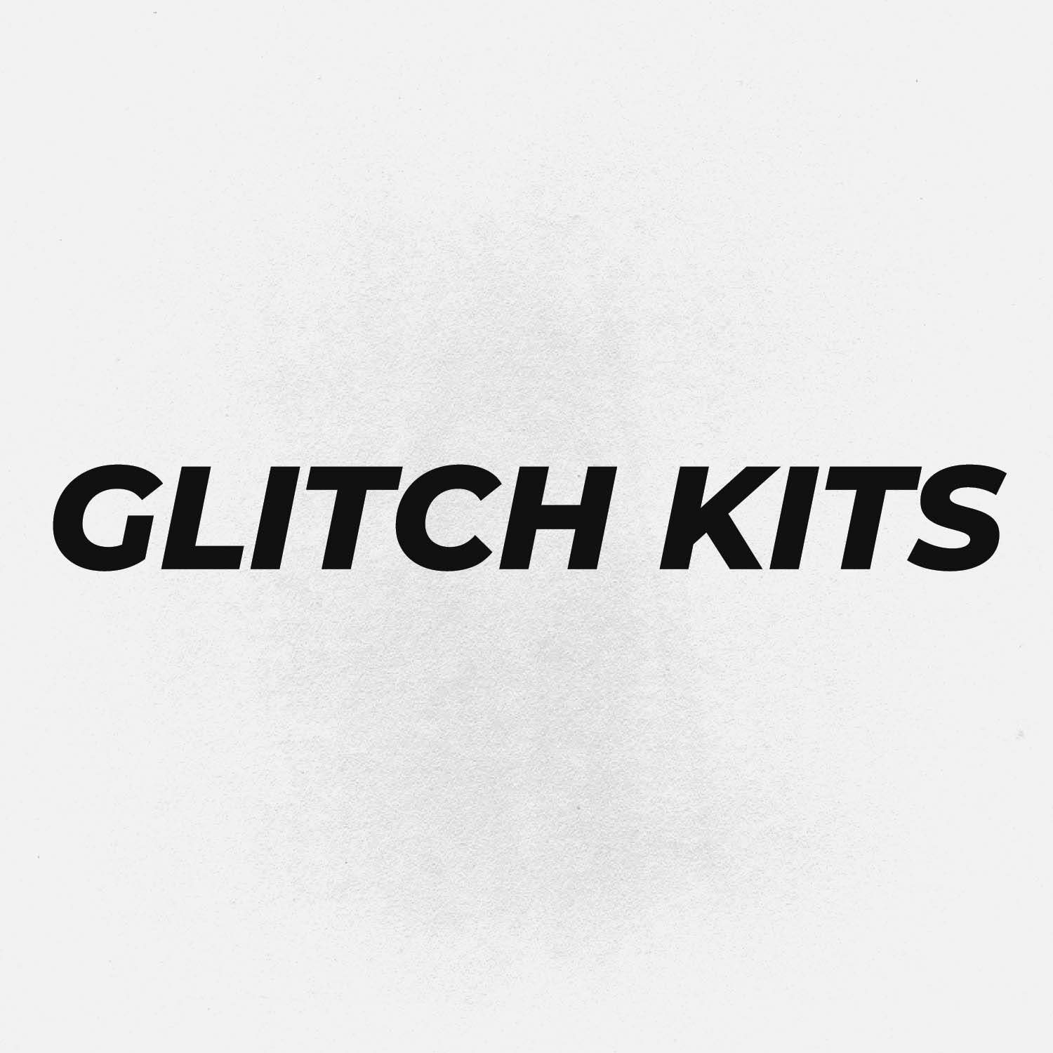 Glitch Kits